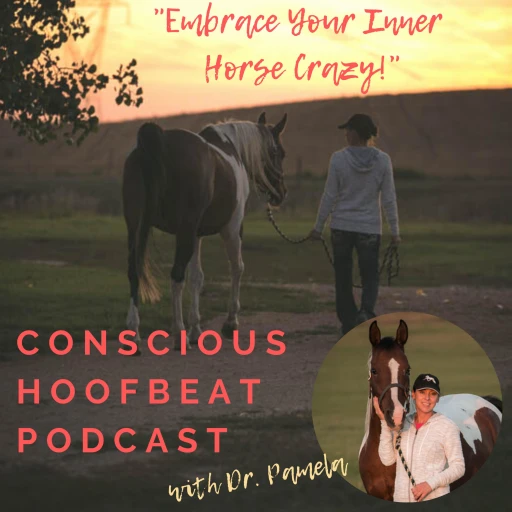 Conscious Hoofbeat with Dr. Pamela