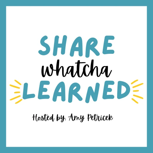 Share Whatcha Learned: Journeys in Instructional Design