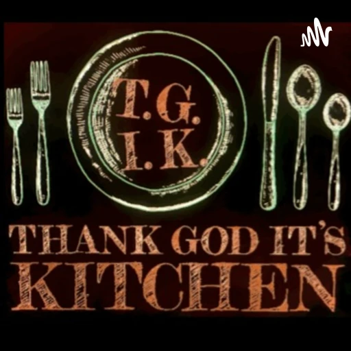 Thank God It’s Kitchen