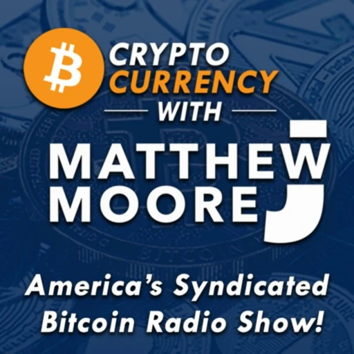 Cryptocurrency With Matthew J. Moore