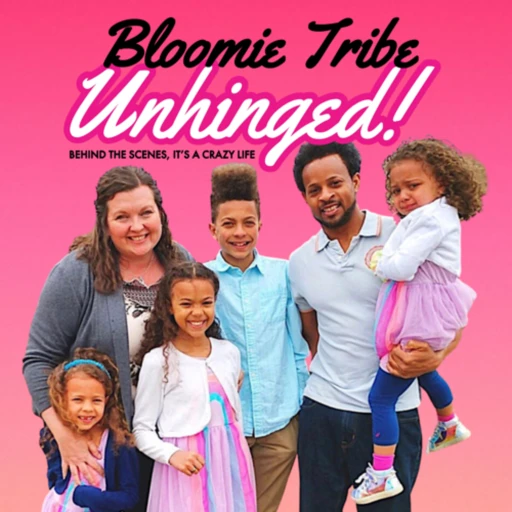 Bloomie Tribe Unhinged!