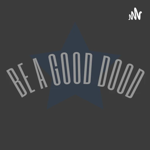 Be A Good Dood