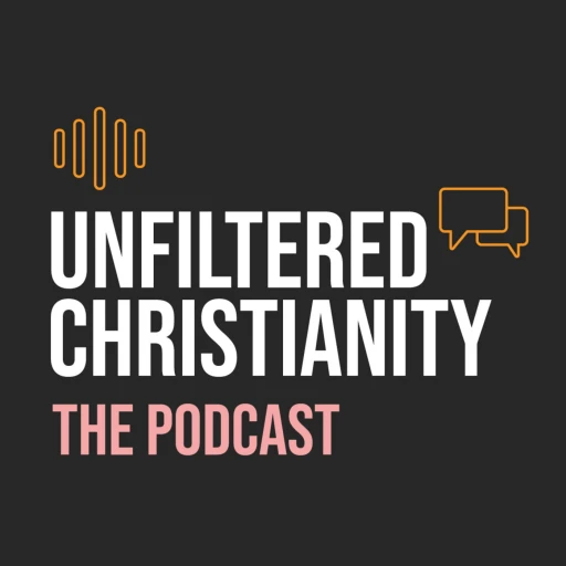 Unfiltered Christianity: The Podcast