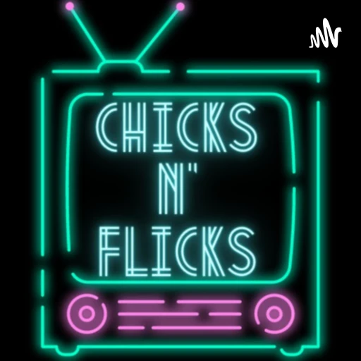 Chicks n’ Flicks