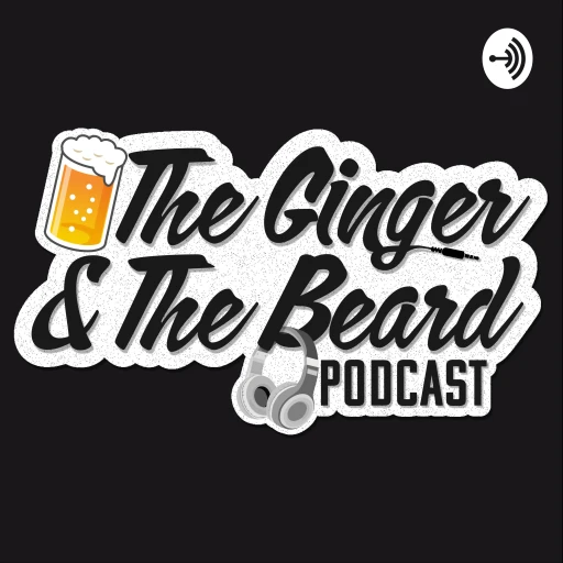 The Ginger and The Beard Podcast