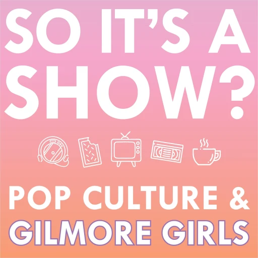 So it’s a show?: keeping up with the Gilmore Girls