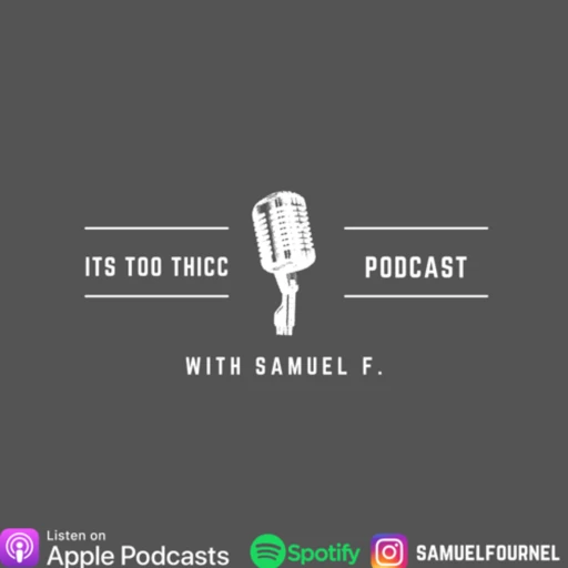 IT’S TOO THICC PODCAST