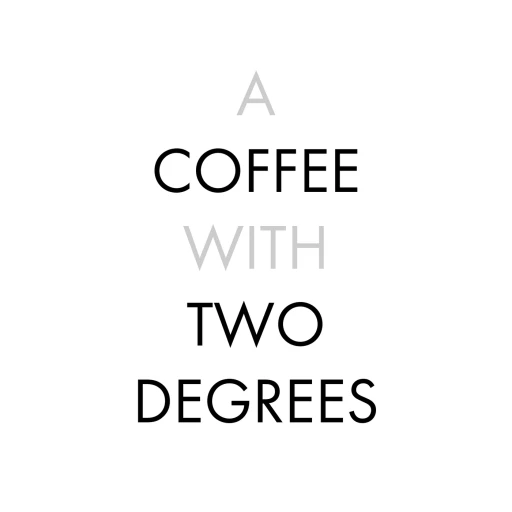 A Coffee With Two Degrees