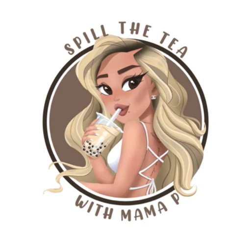 Spill the tea with Mama P