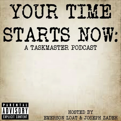 Your Time Starts Now: A Taskmaster Podcast