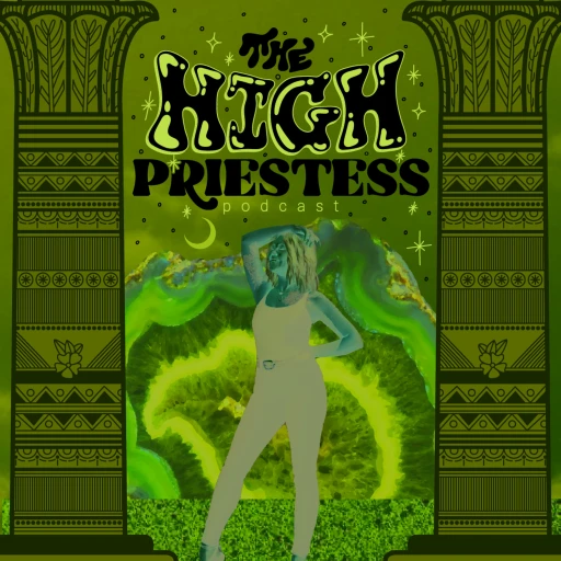 the H I G H priestess podcast