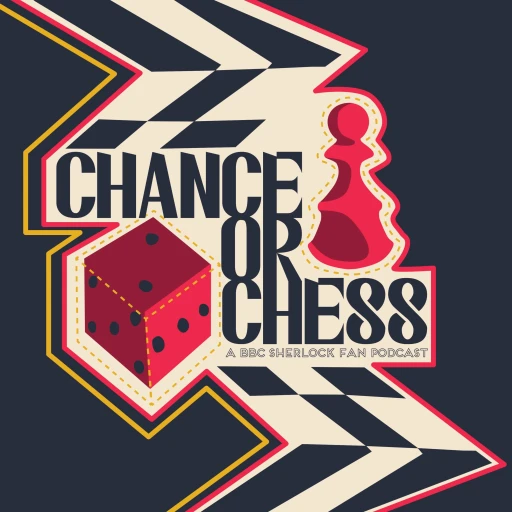 Chance or Chess? a BBC Sherlock Podcast