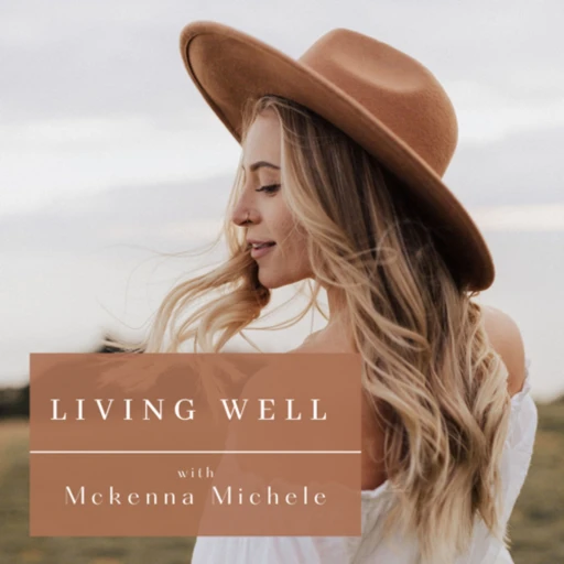 Living Well with McKenna Michele