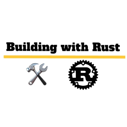 Building with Rust