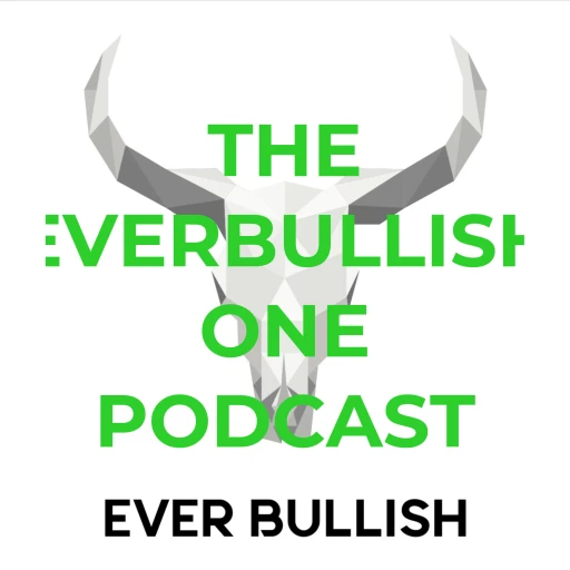 THE EVERBULLISH ONE PODCAST