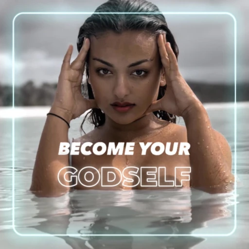 Become Your Godself: Spirituality, Self Awareness & Self Love