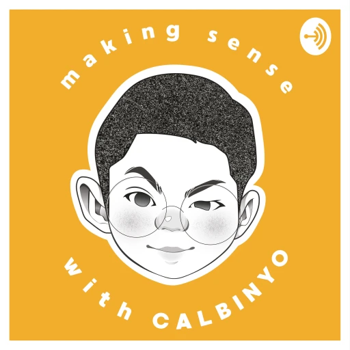 MAKING SENSE w/ CALBINYO