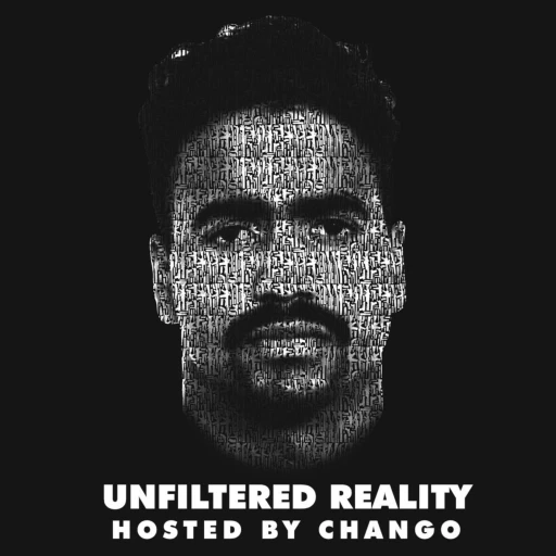 Unfiltered Reality Hosted by CHANGO