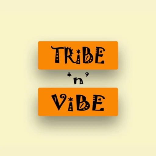 TRiBE ‘N’ ViBE