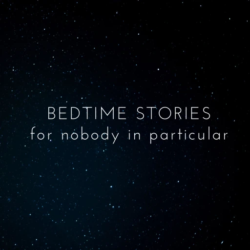 Bedtime Stories For Nobody In Particular