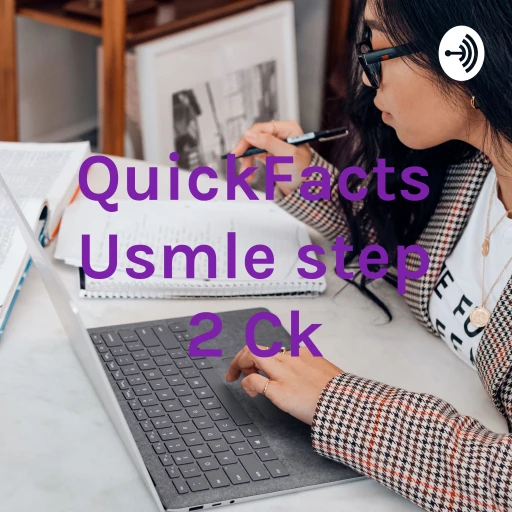 QuickFacts Usmle step 2 Ck