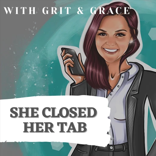 With Grit & Grace She Closed Her Tab