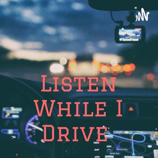 Listen While I Drive