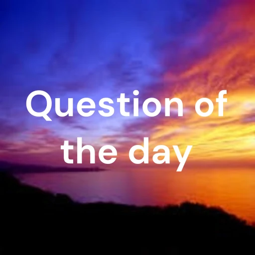 Question of the day