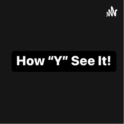 How ”Y” See It!