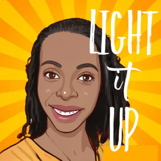 Light It Up – The Podcast