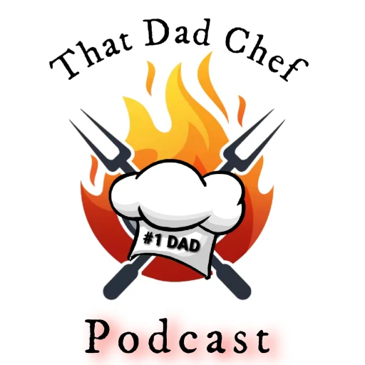 That Dad Chef Podcast