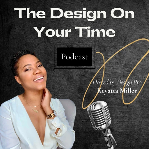 The Design On Your Time Podcast