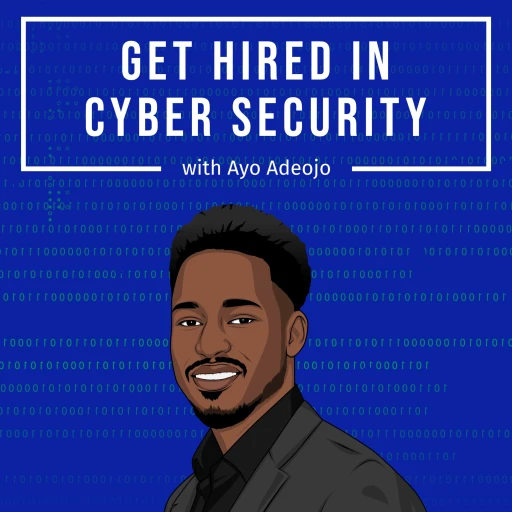 Breaking into Cyber Security w/ Ayo Adeojo