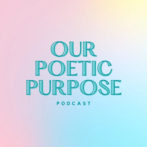 Our Poetic Purpose