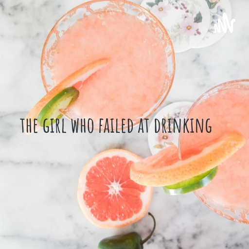 the girl who failed at drinking: a party girls past