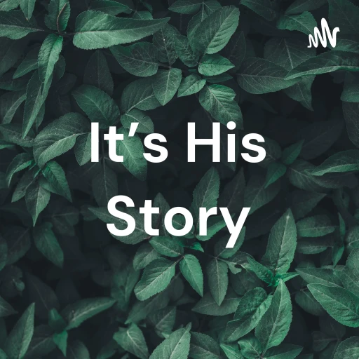 It’s His Story