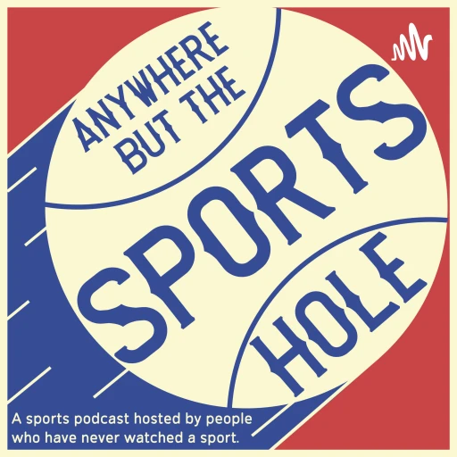 Anywhere But The Sports Hole