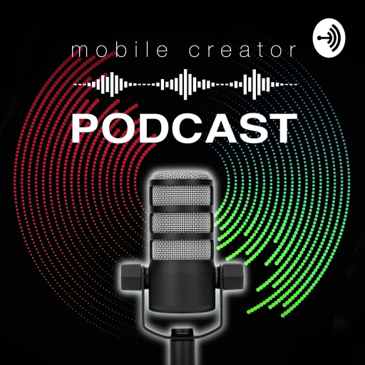 Mobile Creator Podcast