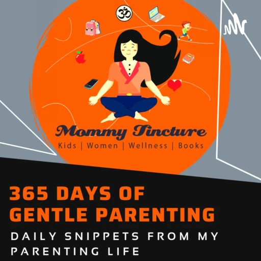 Anupriya Chowdhary – 365 Days of Gentle Parenting – Mommytincture