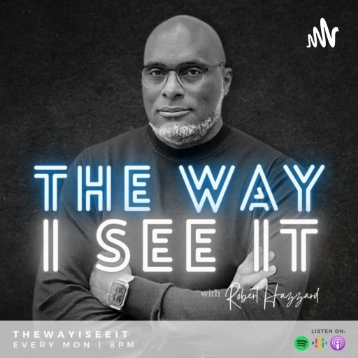 The way I See It… with Robert Hazzard, Jr.