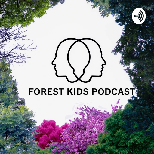 FOREST KIDS PODCAST