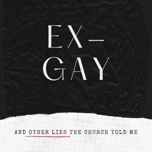 Ex-Gay and Other Lies the Church Told Me