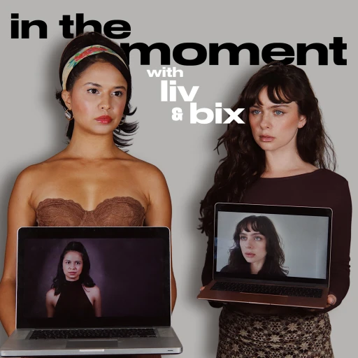 In The Moment with Liv & Bix