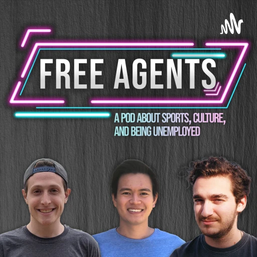 Free Agents: A Pod about Sports, Culture, and Being Unemployed