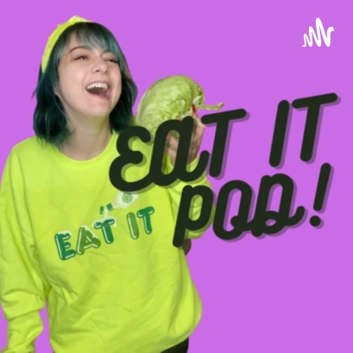 Eat It Pod!