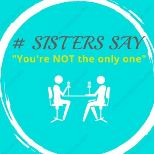 #Sisters Say