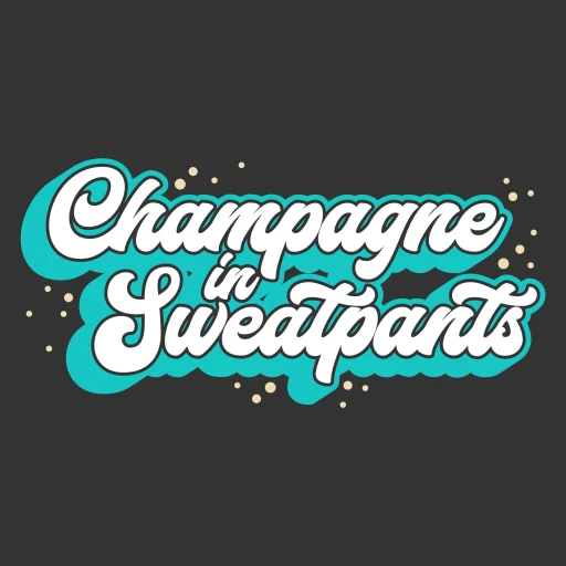 Champagne in Sweatpants