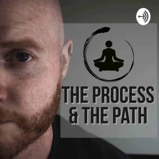 The Process & The Path