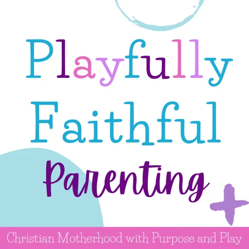 Playfully Faithful Parenting