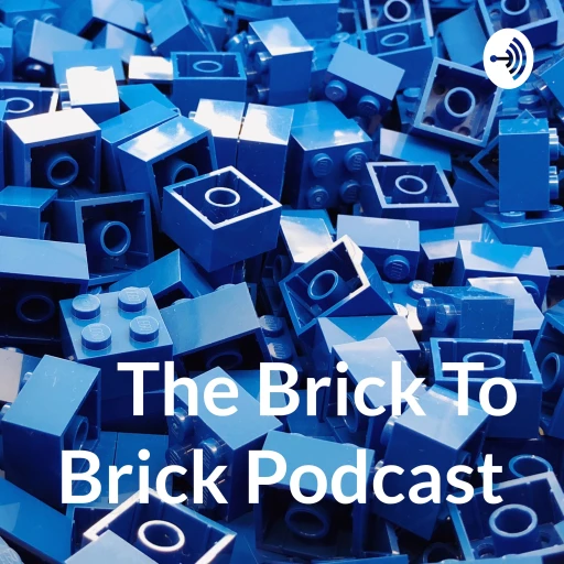 The Brick To Brick Podcast